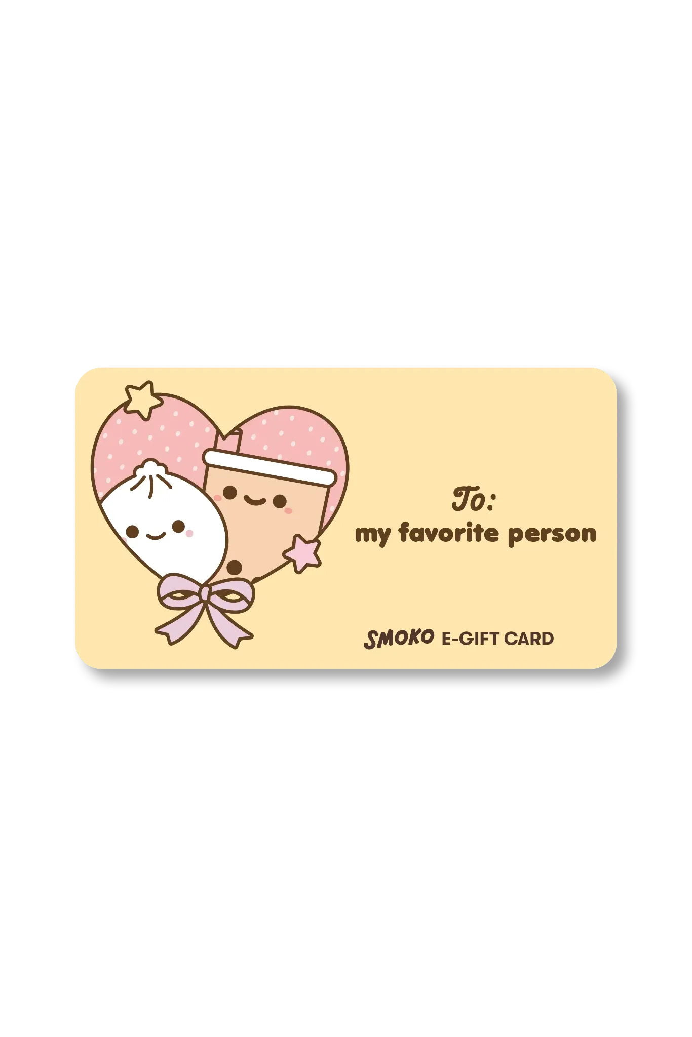 Smoko "My Favorite Person" E-Gift Card