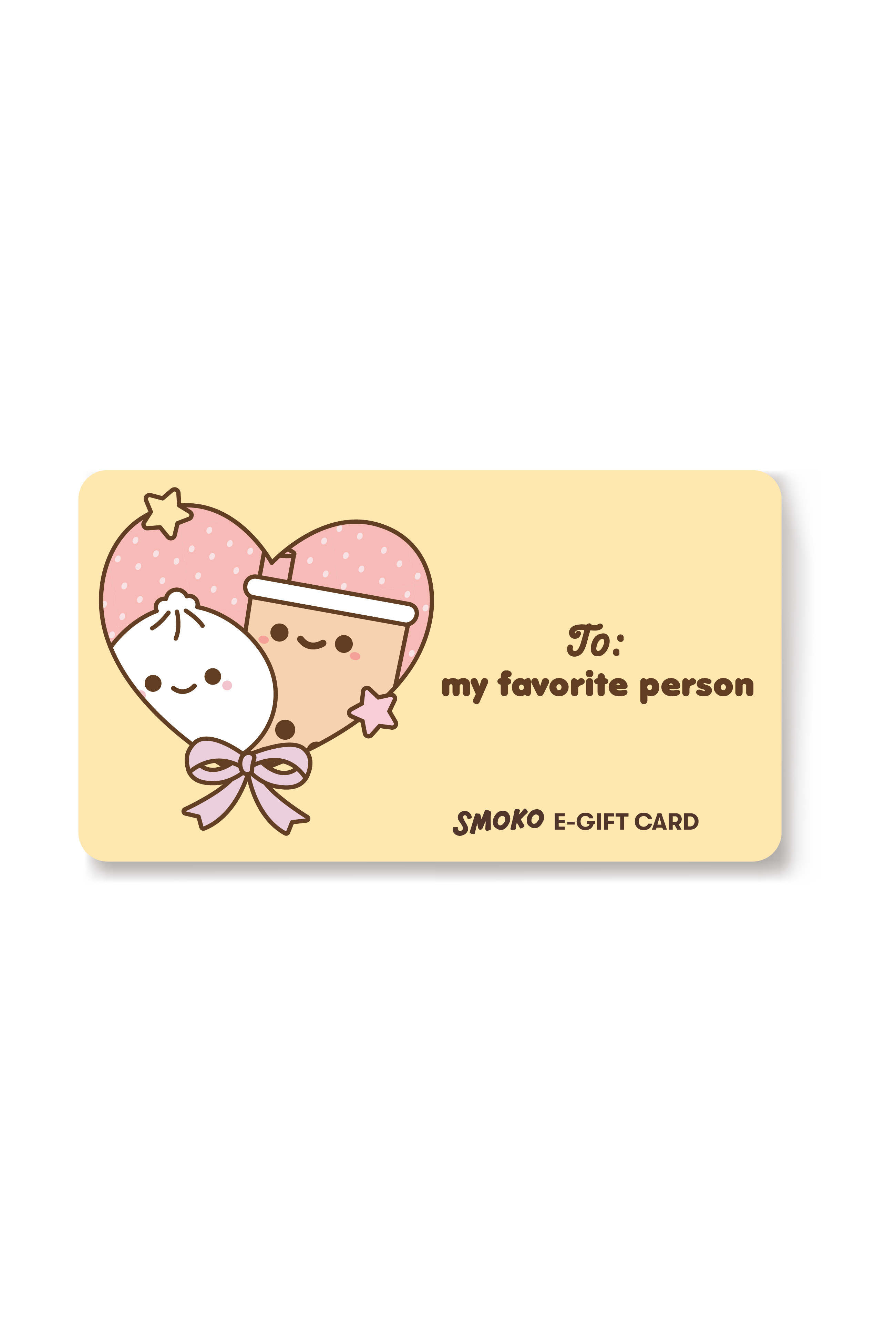 Smoko "My Favorite Person" E-Gift Card