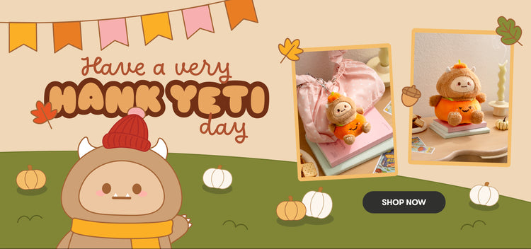 Have A Very Hank Yeti Day! Shop now.