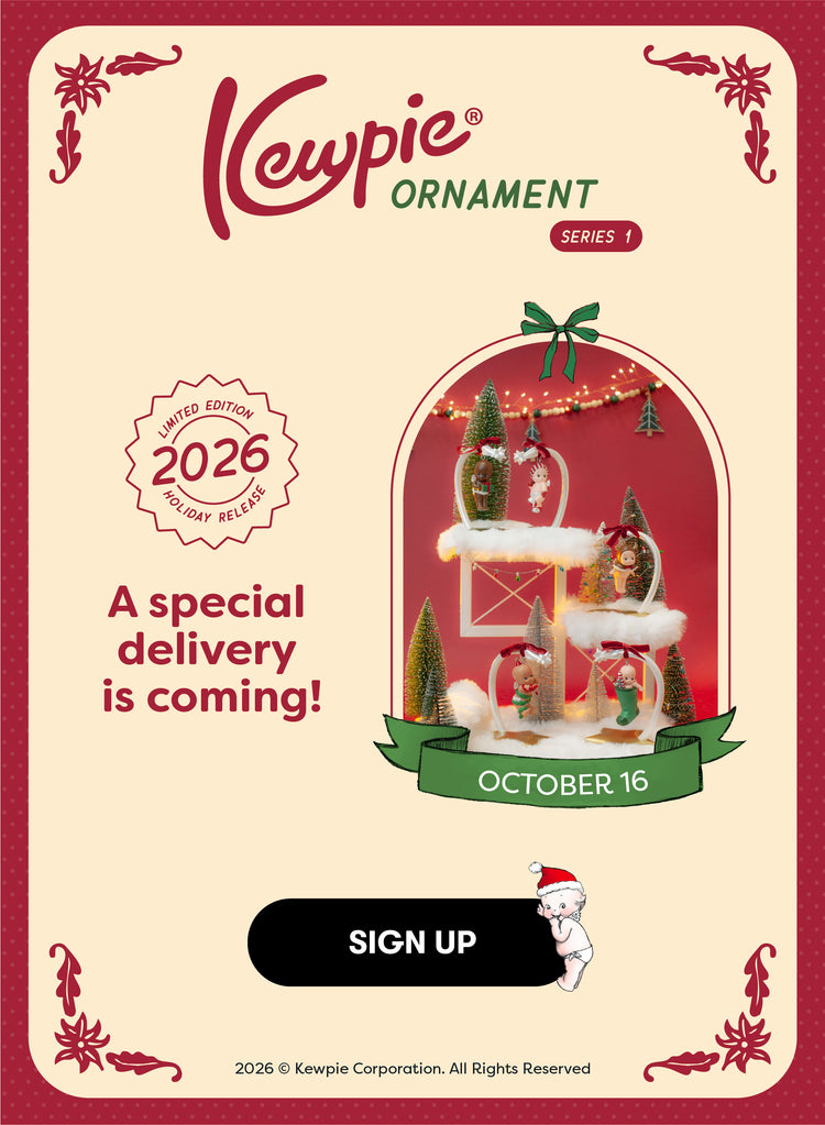 Kewpie Ornament Series 1. A special delivery is coming! October 16. Sign Up. 2026 Kewpie Corporation. All Rights Reserved.