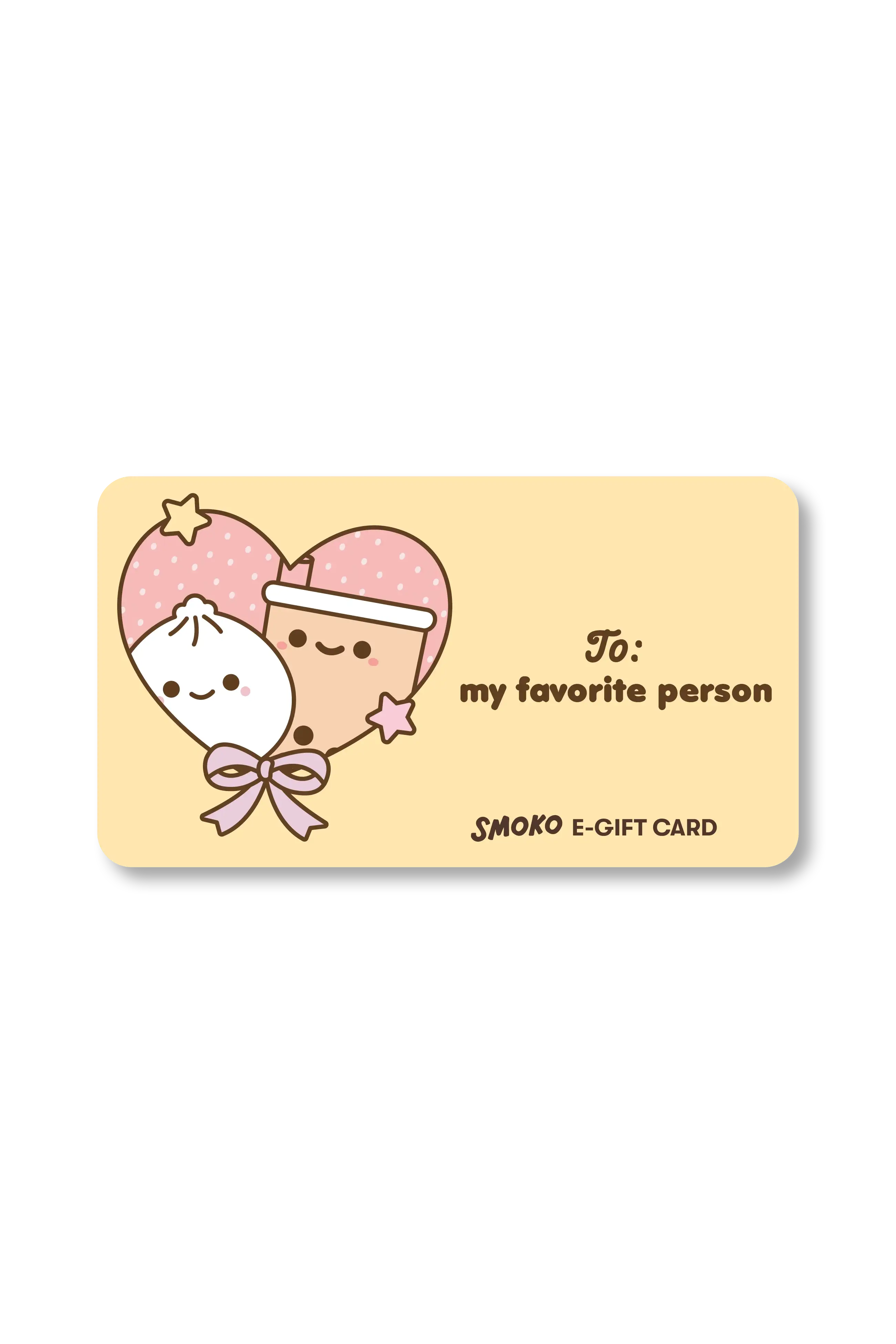Smoko "My Favorite Person" E-Gift Card
