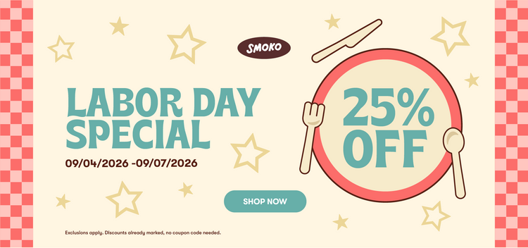 Smoko Labor Day Special. 09/04/2026 - 09/07/2026. Shop Now. Exclusions apply. Discounts already marked, no coupon code needed.